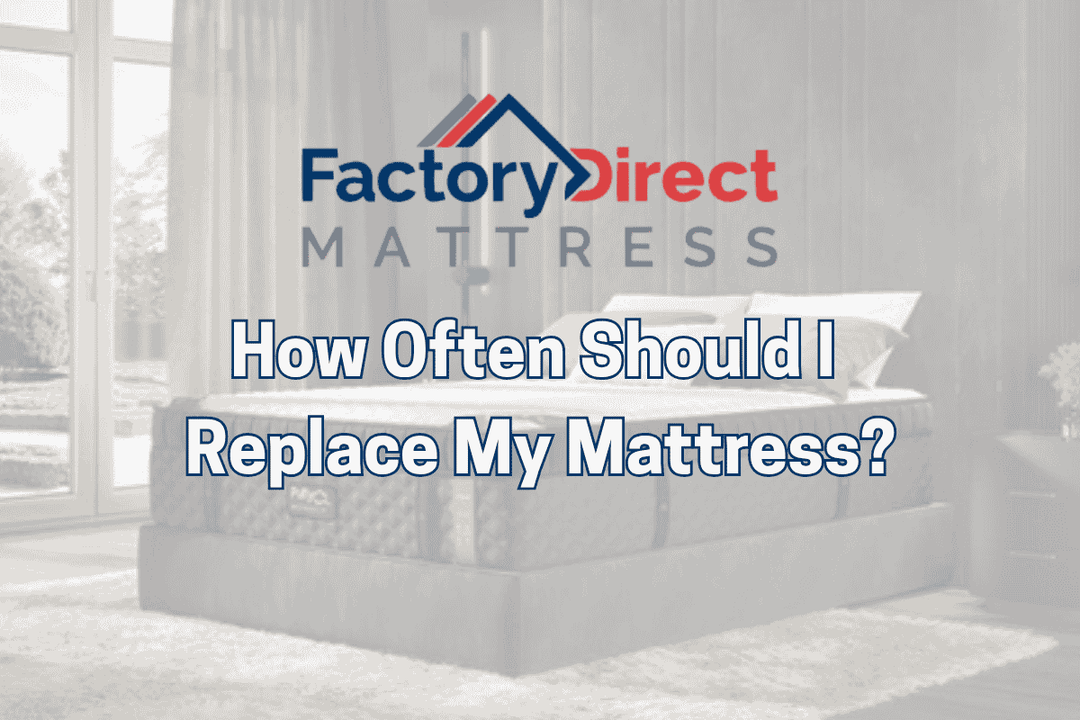 Solving the Age-Old Question: How Often Should You Change Your Mattress?