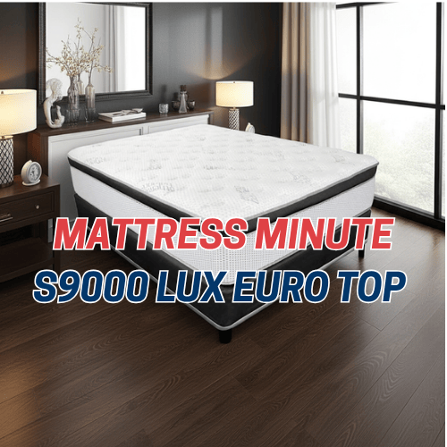 S9000 Luxury Euro Top Mattress in the Mattress Minute Blog