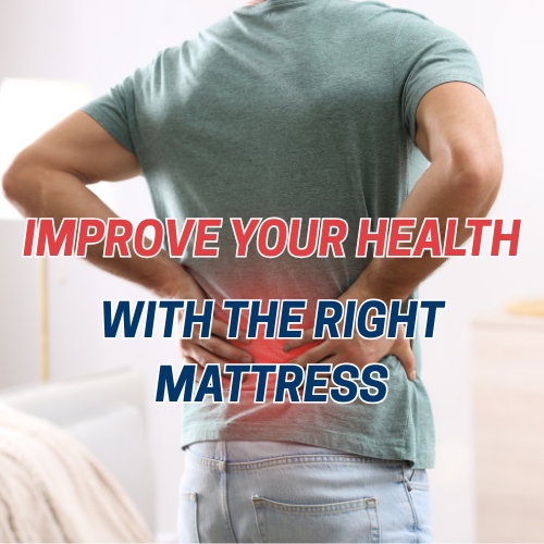 How the RIGHT Mattress Improves Your Health