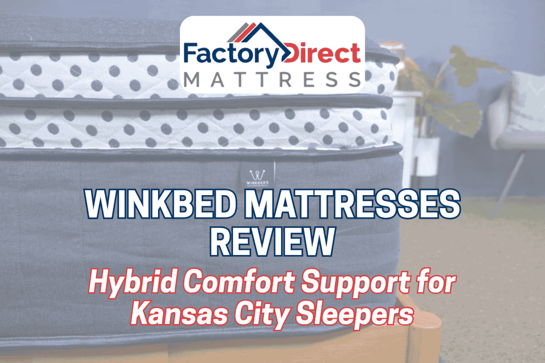 WinkBed Mattresses: Hybrid Comfort Support for Kansas City Sleepers